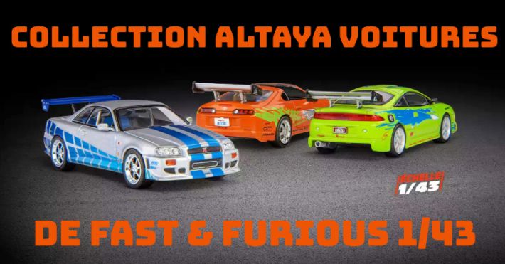 Altaya voitures de Fast and Furious